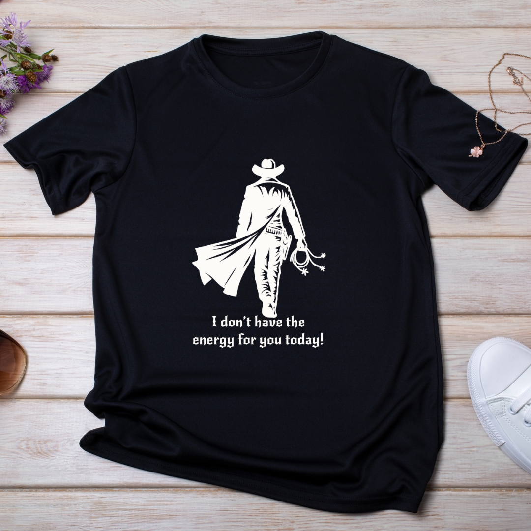 Don't Have the Energy T-Shirt - Vinyl Print