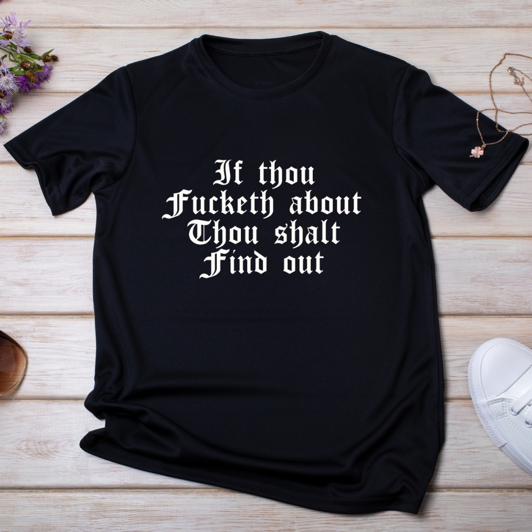 Fucketh About Find Out T-Shirt - Vinyl Print
